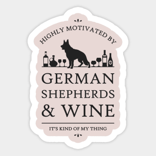 Highly Motivated by German Shepherds and Wine Sticker